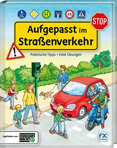 Aufgepasst im Straßenverkehr: Praktische Tipps. Viele Übungen