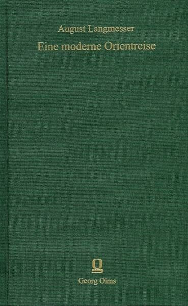 Eine moderne Orientreise: Tagebuchblätter (Documenta Arabica, Teil 1: Reiseliteratur)