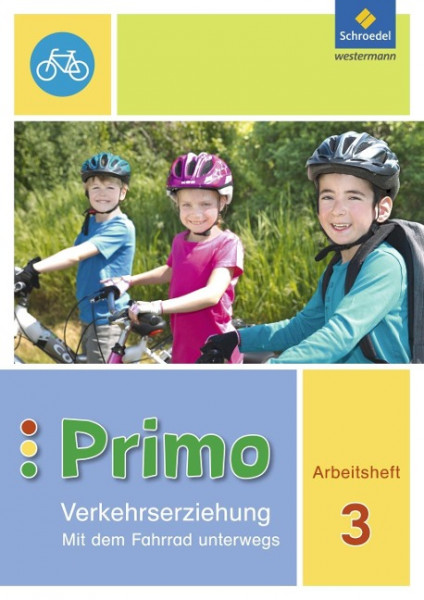 Primo.Verkehrserziehung 3. Arbeitsheft. Mit dem Fahrrad unterwegs