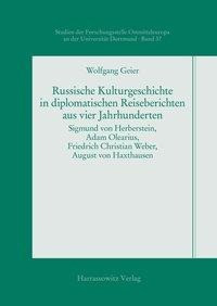 Russische Kulturgeschichte in diplomatischen Reiseberichten aus vier Jahrhunderten