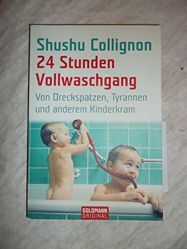 24 Stunden Vollwaschgang: Von Dreckspatzen, Tyrannen und anderem Kinderkram