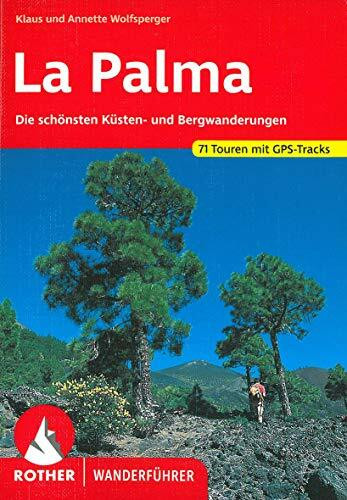 La Palma: Die schönsten Küsten- und Bergwanderungen. 71 Touren mit GPS-Tracks (Rother Wanderführer)