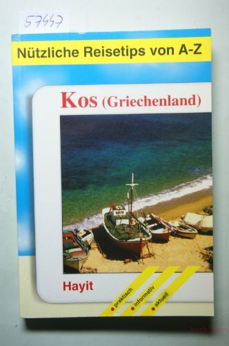 Nützliche Reisetips von A - Z. Kos ( Griechenland) und Nachbarinseln