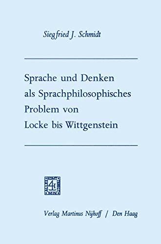 Sprache und Denken als Sprachphilosophisches Problem von Locke bis Wittgenstein Sprache und Denken als Sprachphilosophisches Problem von Locke bis Wittgenstein