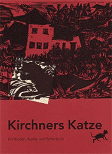 Kirchners Katze: Ein Kinder-, Kunst- und Bilderbuch