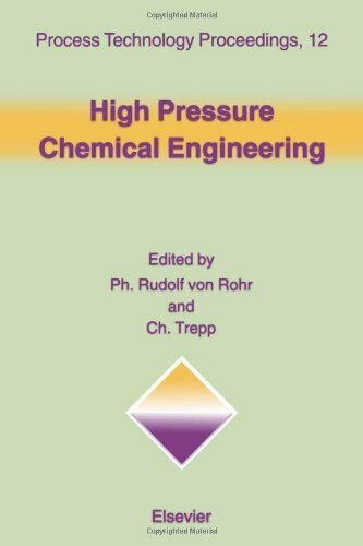 High Pressure Chemical Engineering: Proceedings of the 3rd International Symposium on High Pressure Chemical Engineering, Zurich, Switzerland, October ... Switzerland (Process Technology Proceedings)