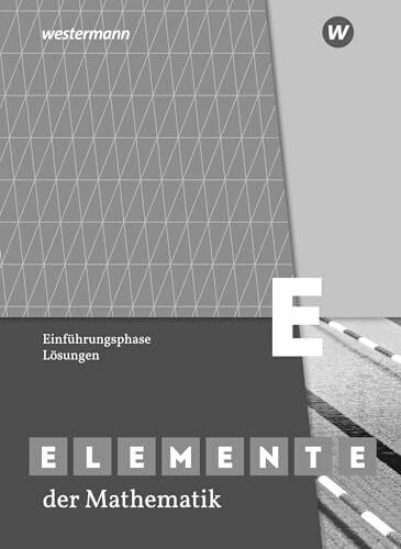 Elemente der Mathematik SII - Ausgabe 2020 für Nordrhein-Westfalen: Einführungsphase Lösungen