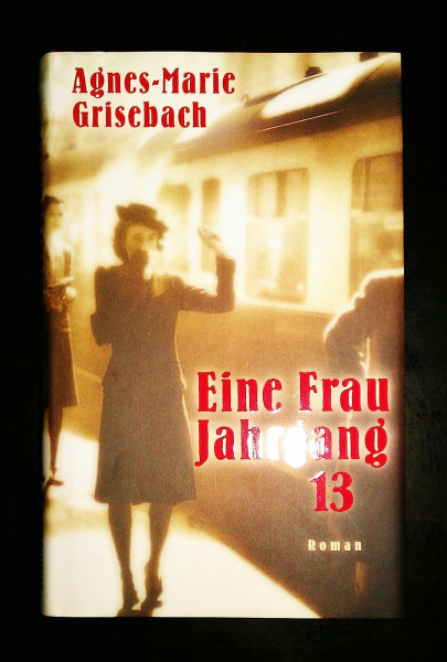 Agnes-Marie Grisebach: Eine Frau Jahrgang 13