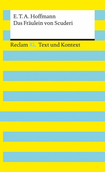 Das Fräulein von Scuderi. Textausgabe mit Kommentar und Materialien: Reclam XL – Text und Kontext
