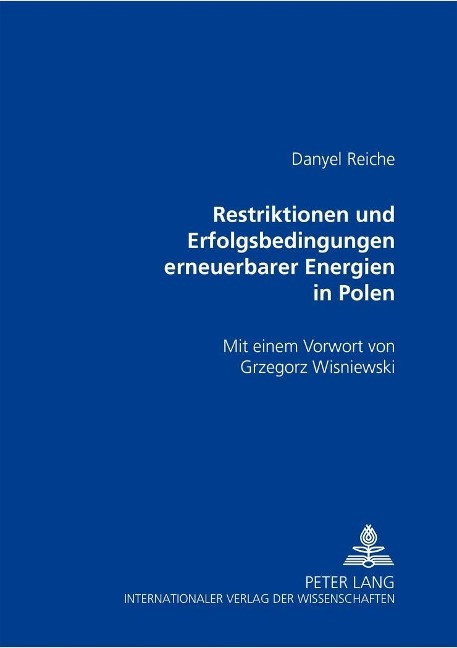 Restriktionen und Erfolgsbedingungen erneuerbarer Energien in Polen - Reiche, Danyel