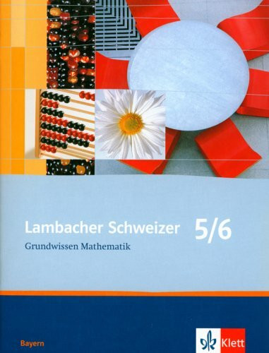 Lambacher Schweizer Grundwissen / Ausgabe Bayern: Lambacher Schweizer Grundwissen / 5./6. Schuljahr: Ausgabe Bayern