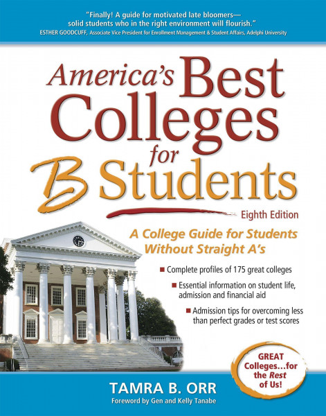 America's Best Colleges for B Students: A College Guide for Students Without Straight A's