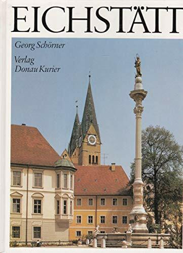 Eichstätt - Die Residenz-, Bischofs- und Universitätsstadt im Altmühltal