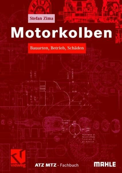 Motorkolben: Bauarten, Betrieb, Schäden (ATZ/MTZ-Fachbuch)