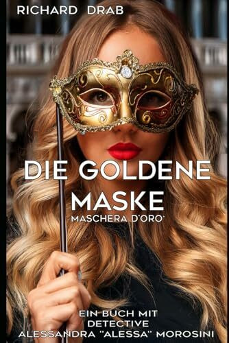 DIE GOLDENE MASKE: Detective Alessandra "Alessa" Morosini