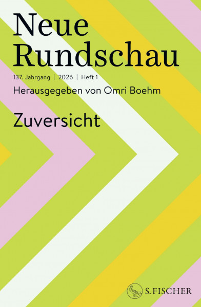 Neue Rundschau 2026/1: Zuversicht