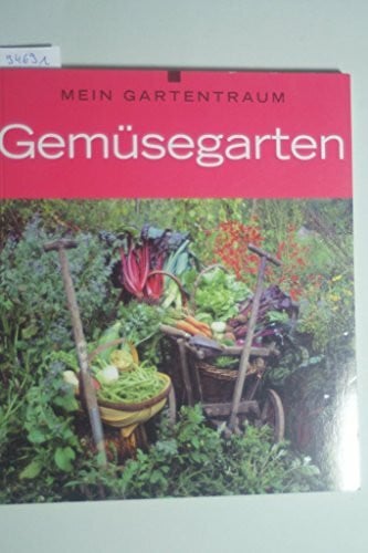 Mein Gartentraum: Gemüsegarten