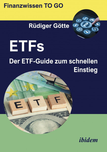 ETFs: Der ETF-Guide zum schnellen Einstieg (Finanzwissen TO GO)