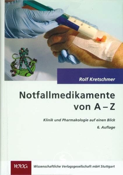 Notfallmedikamente von A-Z: Klinik und Pharmakologie auf einen Blick