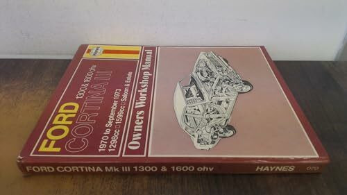 Ford Cortina Mk.III 1300, 1600 Owner's Workshop Manual (Classic Reprint Series: Owner's Workshop Manual)