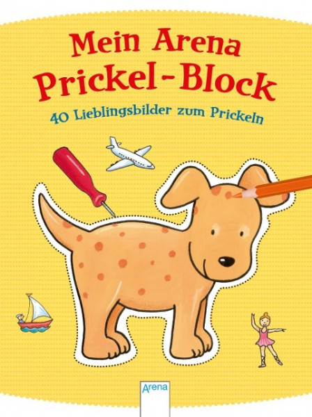 Mein Arena Prickel-Block. 40 Lieblingsbilder zum Prickeln