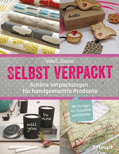 selbst verpackt: Schöne Verpackungen für handgemachte Produkte
