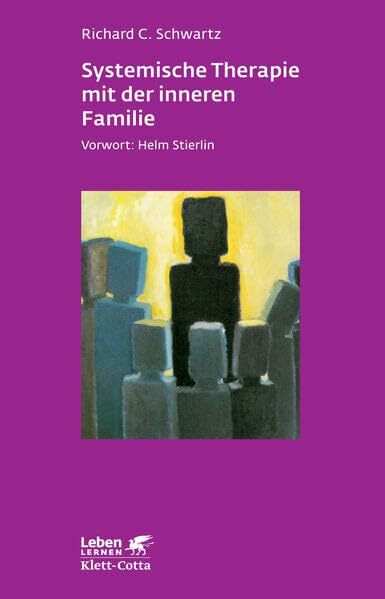Systemische Therapie mit der inneren Familie: Vorw. v. Helm Stierlin (Leben lernen)