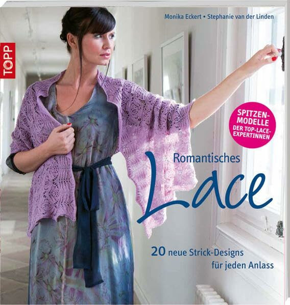 Romantisches Lace: 20 neue Strick-Designs für jeden Anlass