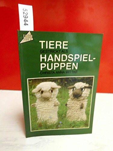 Tiere gestrickt als Handspiel- Puppen.