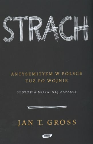 Strach: ANTYSEMITYZM W Polsce tuz po Wojnie