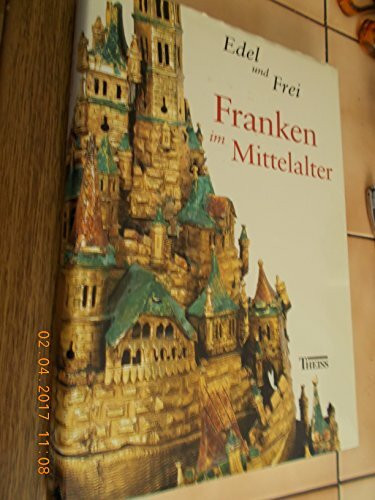 Edel und Frei - Franken im Mittelalter