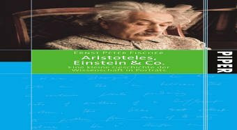 Aristoteles, Einstein & Co.: Eine kleine Geschichte der Wissenschaft in Porträts