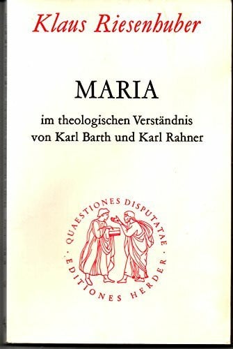 Maria im theologischen Verständnis von K. Barth und K. Rahner