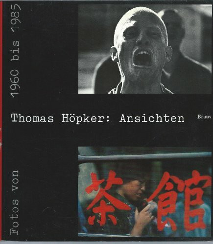 Thomas Höpker: Ansichten. Fotos von 1960 bis 1985