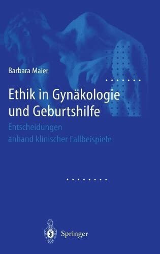 Ethik in Gynäkologie und Geburtshilfe