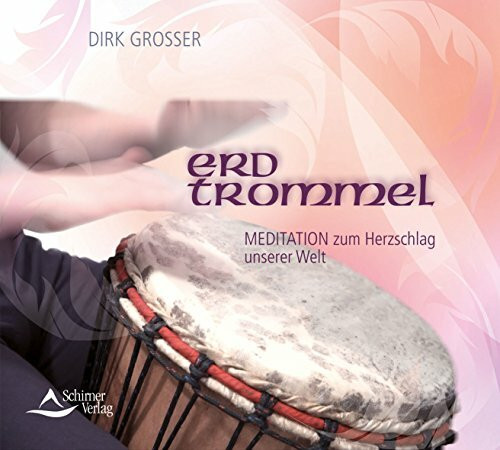 Erdtrommel: Meditation zum Herzschlag unserer Welt