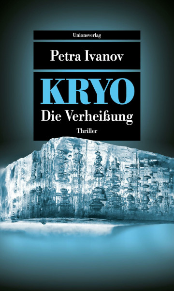 KRYO – Die Verheißung: Thriller. Die KRYO-Trilogie I (Unionsverlag Taschenbücher)