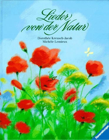 Lieder von der Natur: Wiese, Wasser, Wald und Himmel in Liedern, Gedichten und Rätseln