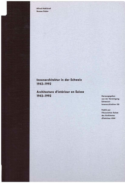 Innenarchitektur in der Schweiz 1942-1992: Dtsch.-Franz. Hrsg. v. d. Verein. Schweizer Innenarchitekten VSI