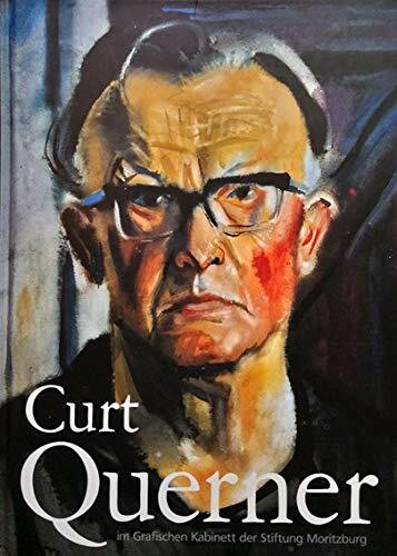 Curt Querner: Aquarelle und Handzeichnungen von 1926 bis 1975 im Grafischen Kabinett der Stiftung Moritzburg. Bestandskatalog