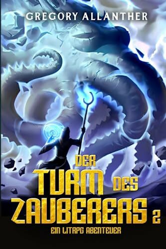 Der Turm des Zauberers 2: Ein LitRPG-Abenteuer