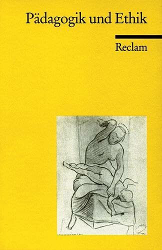 Pädagogik und Ethik (Reclams Universal-Bibliothek)