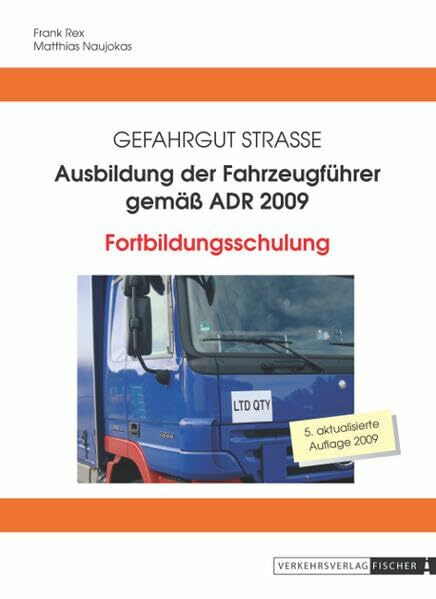 Fortbildungsschulung - Ausbildung der Fahrzeugführer gemäß ADR 2009