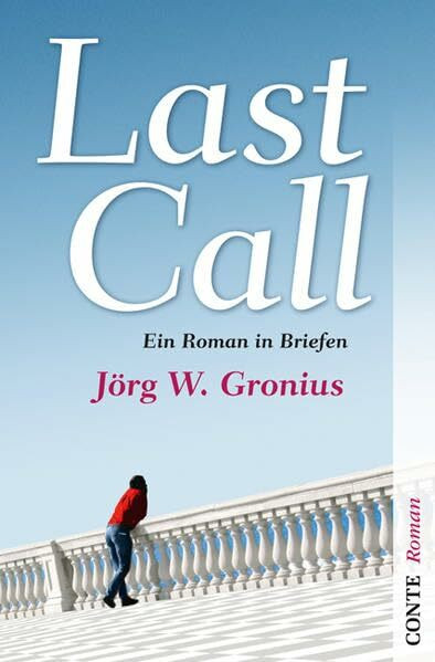 Last Call: Ein Roman in Briefen (Conte Roman)