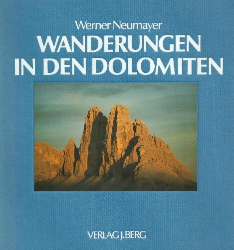 Wanderungen in den Dolomiten. Bilder, Erlebnisse und Gedanken am Weg