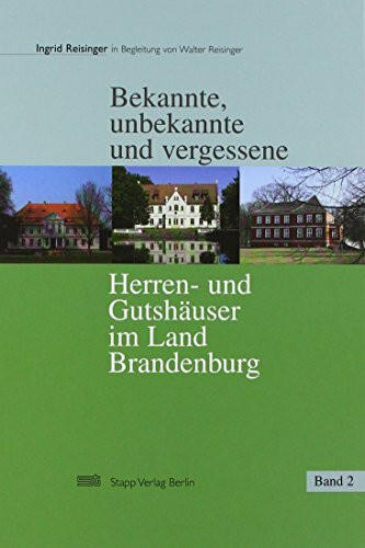 Bekannte und unbekannte Guts- und Herrenhäuser im Land Brandenburg