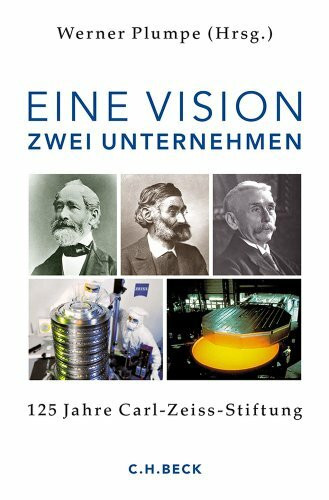 Eine Vision - zwei Unternehmen: 125 Jahre Carl-Zeiss-Stiftung