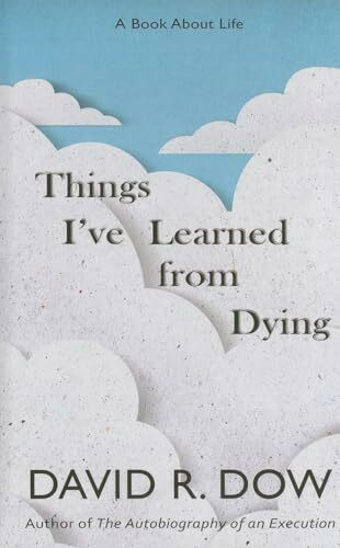 Things I've Learned from Dying: A Book about Life (Thorndike Press Large Print Inspirational)