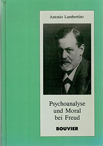 Psychoanalyse und Moral bei Freud: Vorw. v. Ernst Federn.