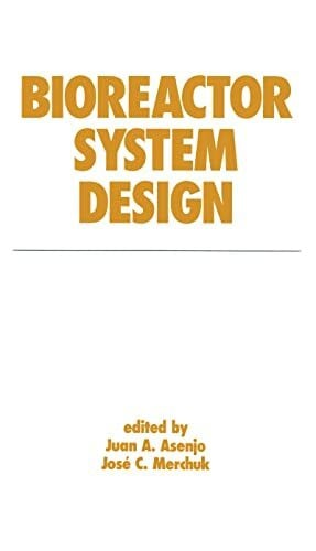 Crc Press Bioreactor System Design (Bioprocess Technology, Band 21)